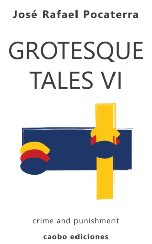 Grotesque Tales 6, translated work from J.R. Pocaterra